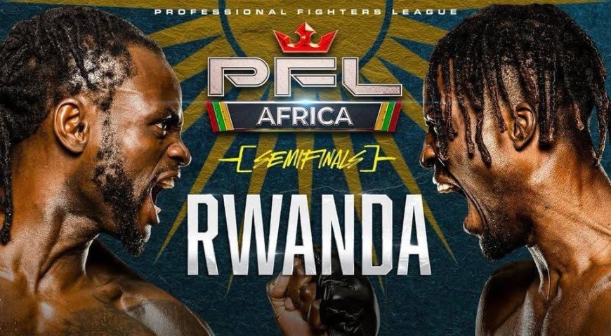 Boxing: PFL Africa heads to Rwanda for Historic Semi – Finals