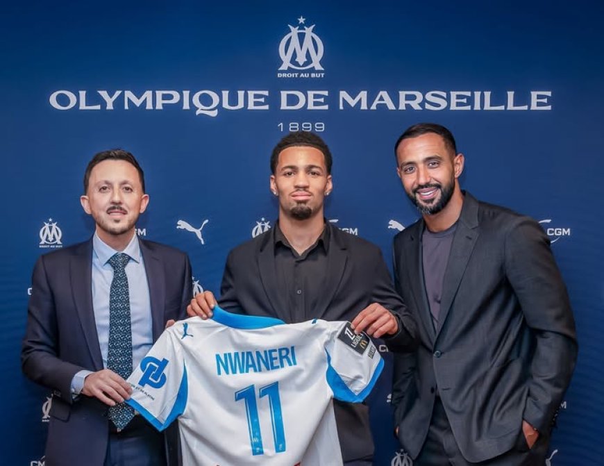 Transfer Window: Nwaneri joins Marseille, Milan bid for Mateta as Martinelli hints Saudi exit