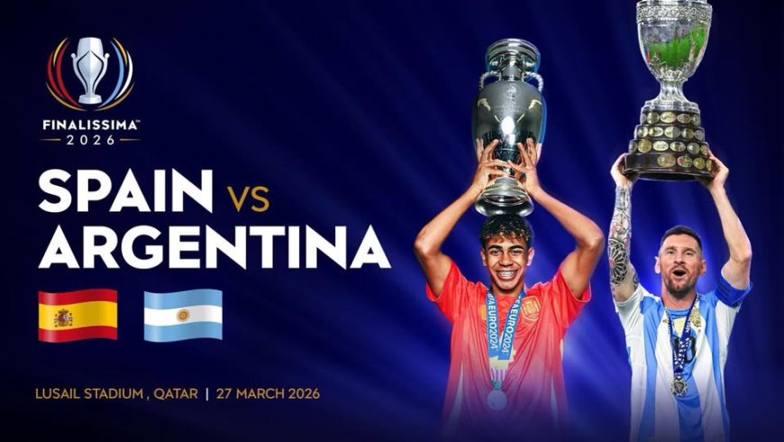 Argentina and Spain set for Finalissima showdown in Qatar